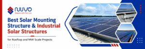 Best Solar Mounting Structure & Industrial Solar Structures for Rooftop and MW Scale Projects